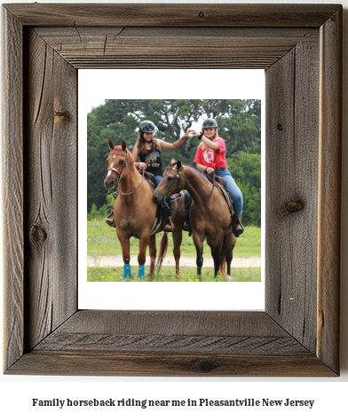 family horseback riding near me in Pleasantville, New Jersey